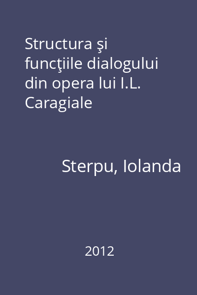 Structura şi funcţiile dialogului din opera lui I.L. Caragiale