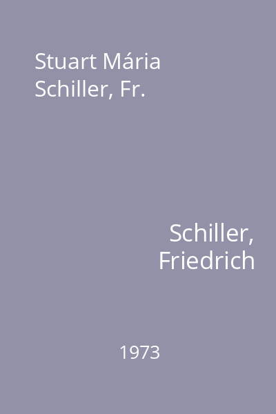 Stuart Mária Schiller, Fr.