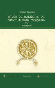 Studii de istorie și de spiritualitate creștină Vol. 4 : Epigrafie