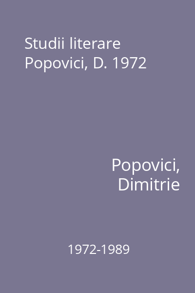 Studii literare Popovici, D. 1972