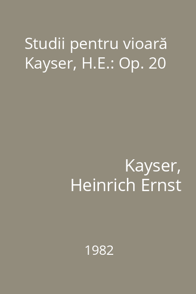 Studii pentru vioară Kayser, H.E.: Op. 20
