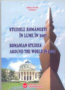 Studii românești în lume în 2007 = Romanian studies around the world in 2007
