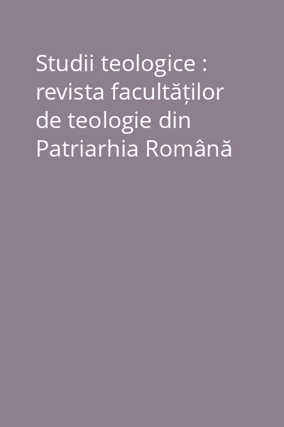 Studii teologice : revista facultăților de teologie din Patriarhia Română
