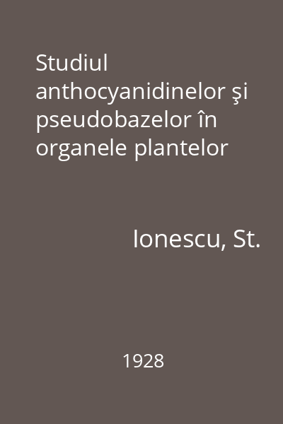 Studiul anthocyanidinelor şi pseudobazelor în organele plantelor