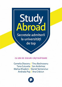 Study abroad : secretele admiterii la universităţi de top