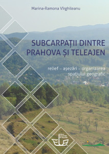 Subcarpaţii dintre Prahova şi Teleajen : relief-aşezări-organizarea spaţiului geografic