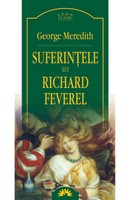 Suferinţele lui Richard Feverel : [roman]