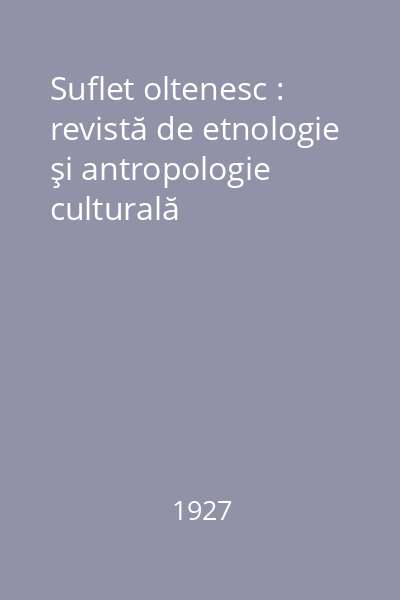 Suflet oltenesc : revistă de etnologie şi antropologie culturală