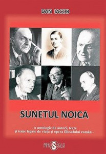 Sunetul Noica : o antologie de autori, texte şi teme legate de viaţa şi opera filosofului român