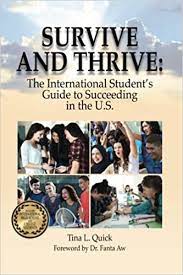 Survive and thrive : the international student's guide to succeeding in the U.S.