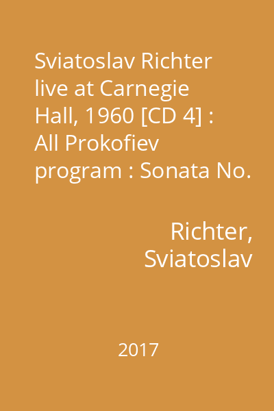Sviatoslav Richter live at Carnegie Hall, 1960 [CD 4] : All Prokofiev program : Sonata No. 8, Op 84