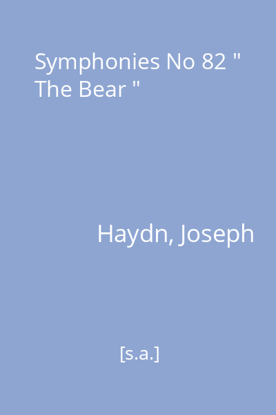 Symphonies No 82 " The Bear "