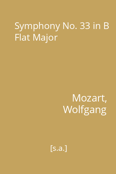 Symphony No. 33 in B Flat Major