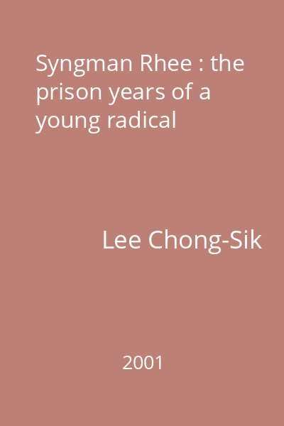 Syngman Rhee : the prison years of a young radical
