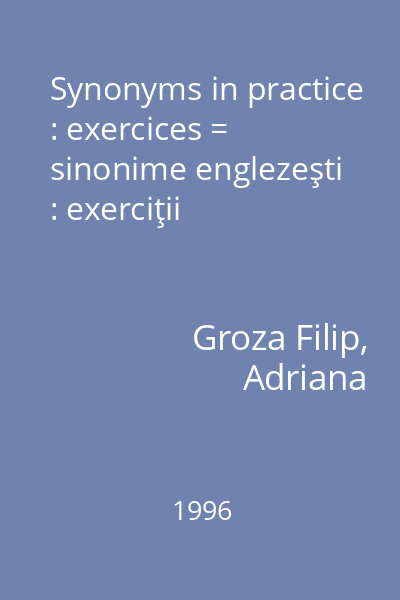 Synonyms in practice : exercices = sinonime englezeşti : exerciţii