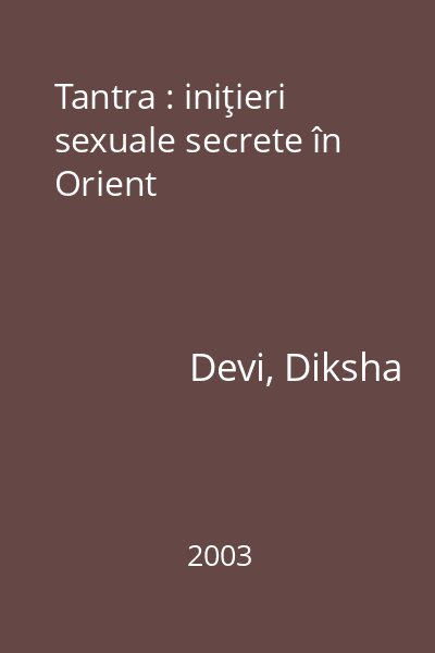 Tantra : iniţieri sexuale secrete în Orient