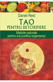 Tao pentru detoxifiere : metode naturale pentru a-ţi purifica organismul