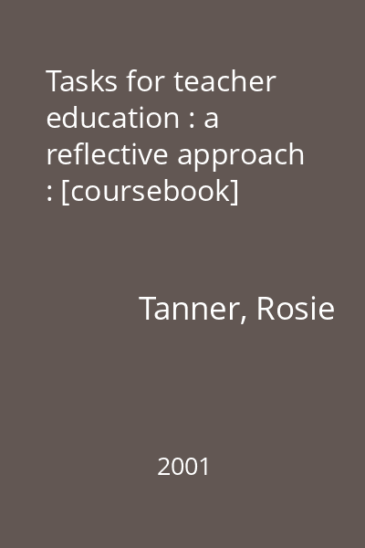 Tasks for teacher education : a reflective approach : [coursebook]