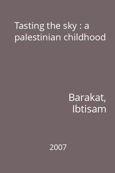 Tasting the sky : a palestinian childhood