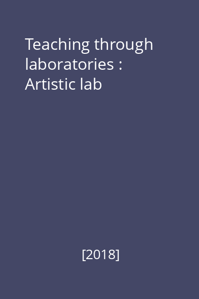 Teaching through laboratories : Artistic lab