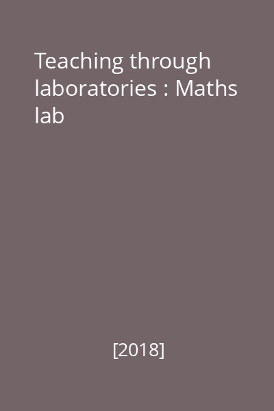 Teaching through laboratories : Maths lab