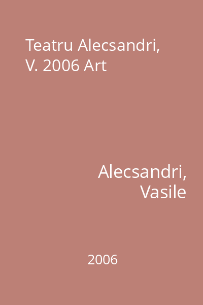 Teatru Alecsandri, V. 2006 Art