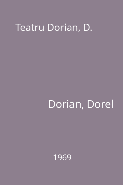 Teatru Dorian, D.