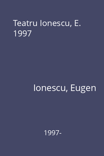 Teatru Ionescu, E. 1997