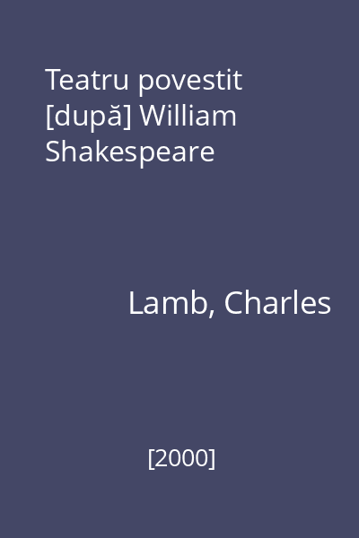 Teatru povestit [după] William Shakespeare