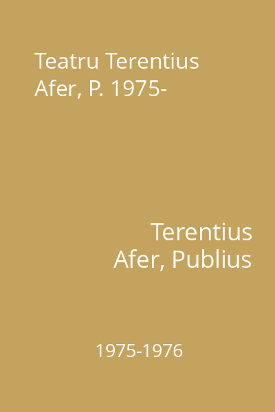 Teatru Terentius Afer, P. 1975-
