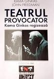 Teatrul provocator : Kama Ginkas regizează