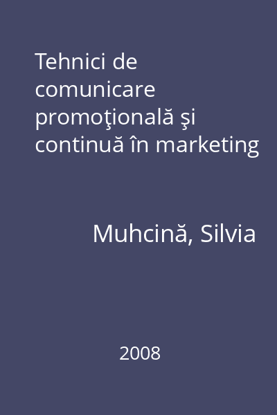 Tehnici de comunicare promoţională şi continuă în marketing