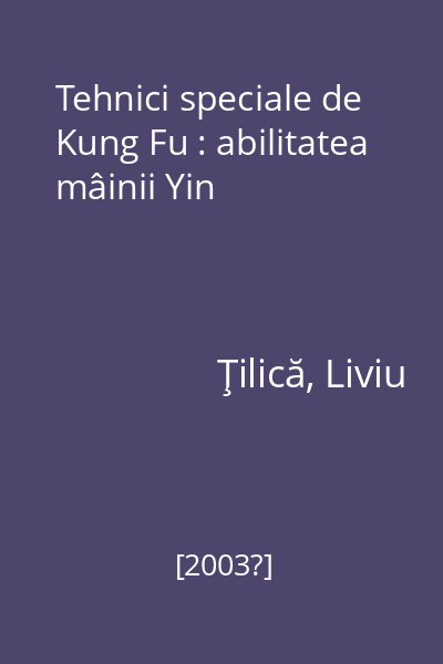 Tehnici speciale de Kung Fu : abilitatea mâinii Yin