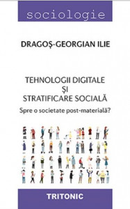 Tehnologii digitale şi stratificare socială : spre o societate post-materială?