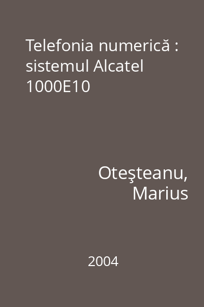 Telefonia numerică : sistemul Alcatel 1000E10