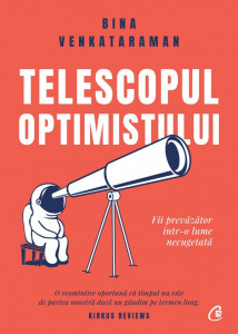 Telescopul optimistului : fii prevăzător într-o lume necugetată