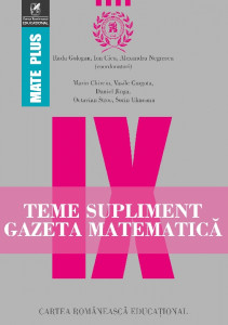 Teme supliment Gazeta matematică : clasa a IX-a, (2011-2016)