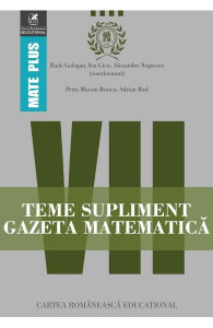 Teme supliment Gazeta matematică : clasa a VII-a, (2012-2016)