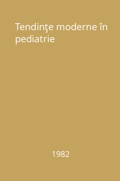 Tendinţe moderne în pediatrie