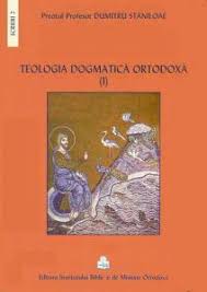 Teologia dogmatică ortodoxă Vol. 1: