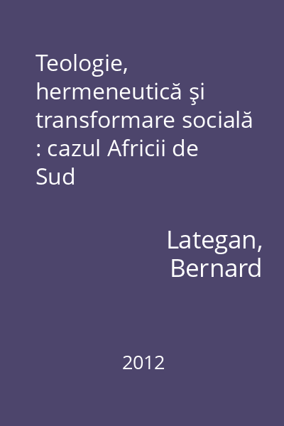 Teologie, hermeneutică şi transformare socială : cazul Africii de Sud