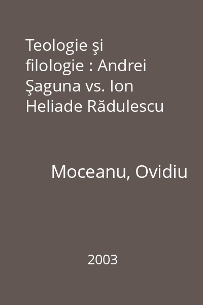Teologie şi filologie : Andrei Şaguna vs. Ion Heliade Rădulescu