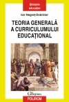 Teoria generală a curriculumului educaţional : o abordare diacronică şi hermeneutică a întemeierii ca ştiinţă teologică