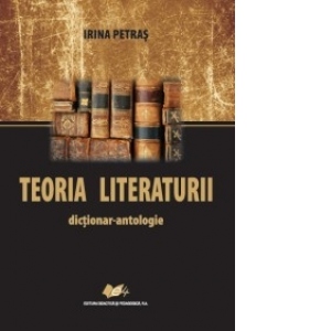 Teoria literaturii : dicționar-antologie