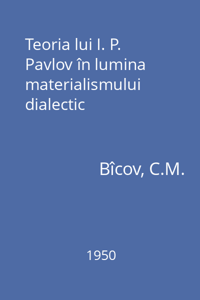 Teoria lui I. P. Pavlov în lumina materialismului dialectic