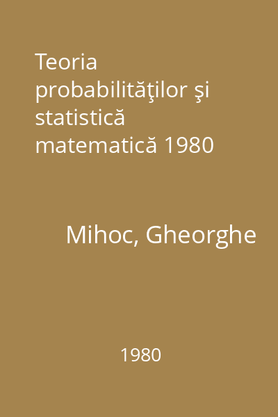 Teoria probabilităţilor şi statistică matematică 1980