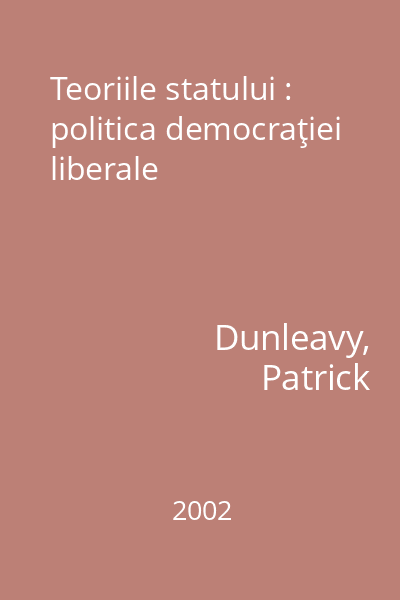 Teoriile statului : politica democraţiei liberale