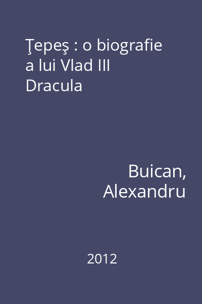Ţepeş : o biografie a lui Vlad III Dracula