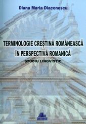 Terminologie creştină românească în perspectivă romanică : studiu lingvistic