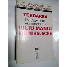 Teroarea : documente ale procesului Iuliu Maniu, Ion Mihalache